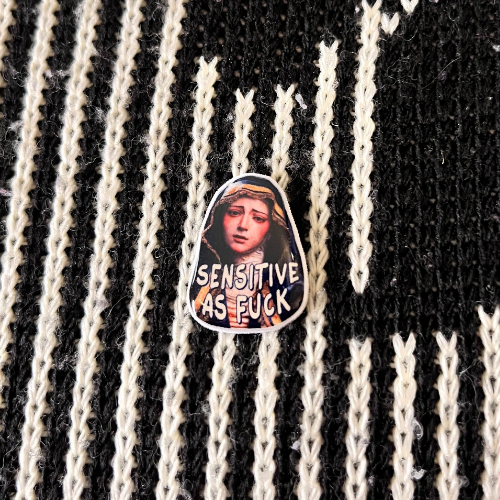 Sensitive As Fuck Pin