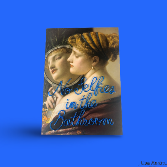 No Selfies In The Bathroom