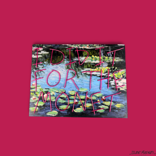 I Did It For The Monet