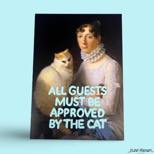 All Guests Must Be Approved By The Cat