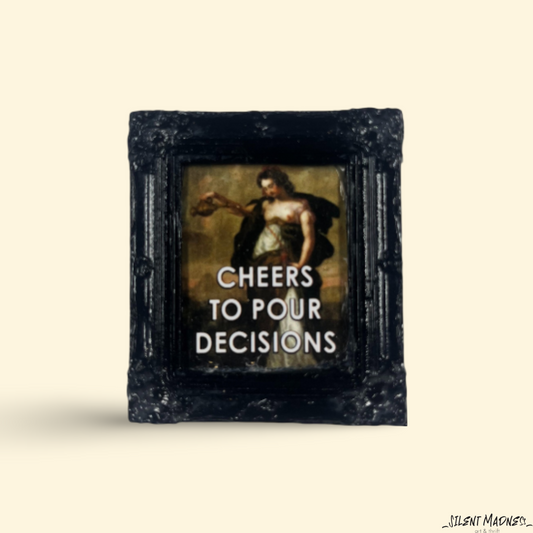 Cheers To Pour Decisions