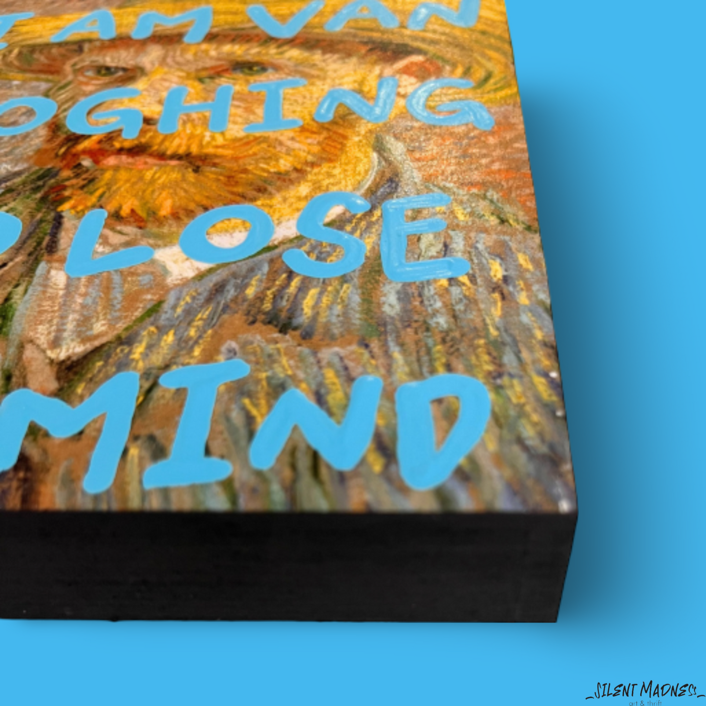 I Am Van Goghing To Lose My Mind