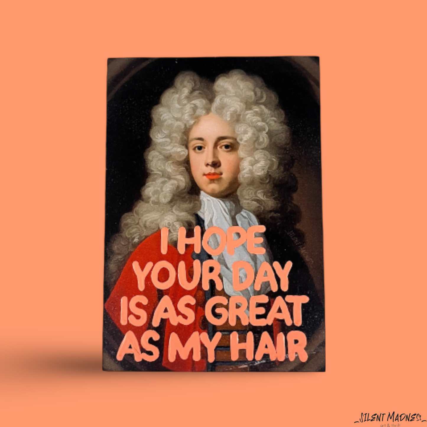 I Hope Your Day Is As Great As My Hair