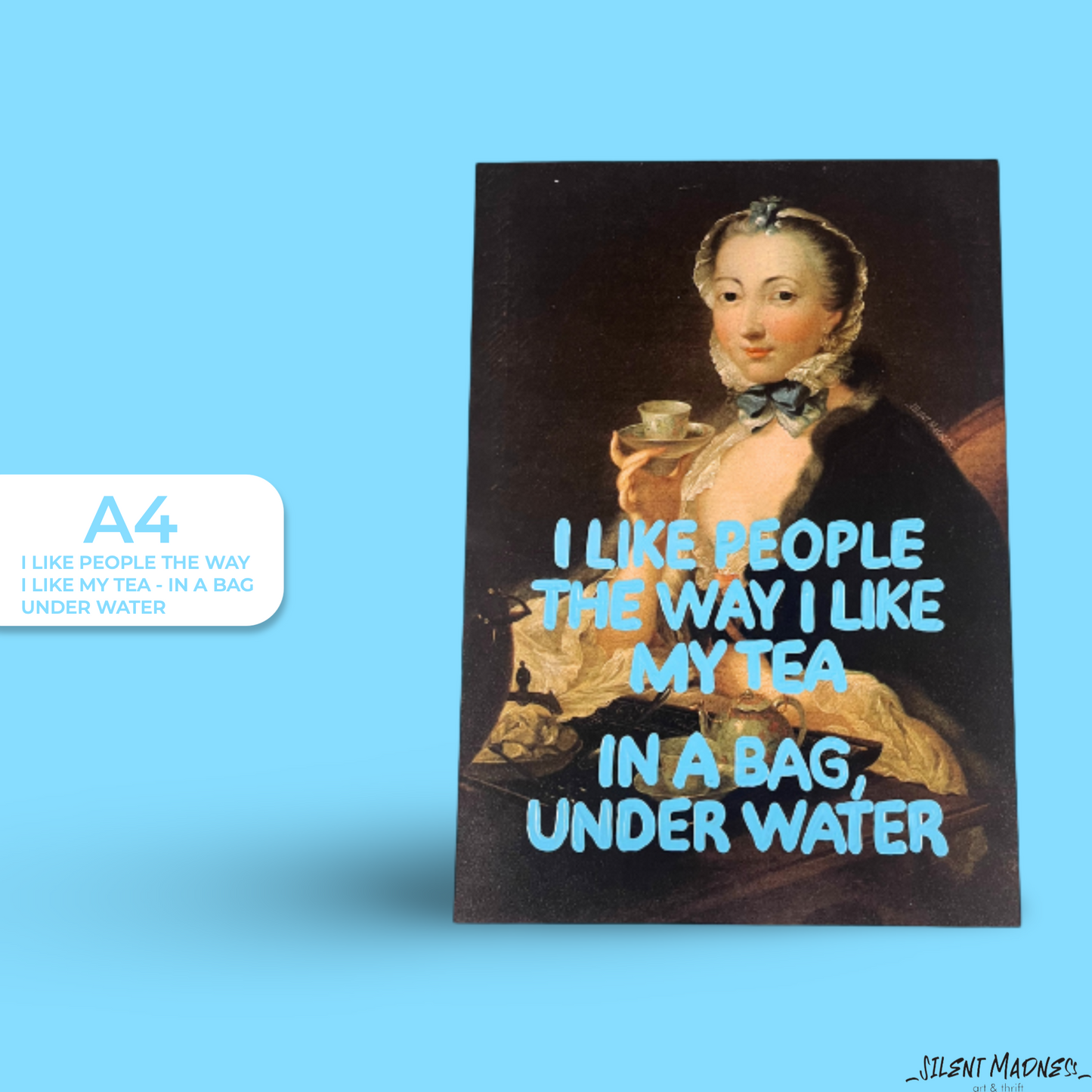I Like People The Way I Like My Tea - In A Bag Under Water