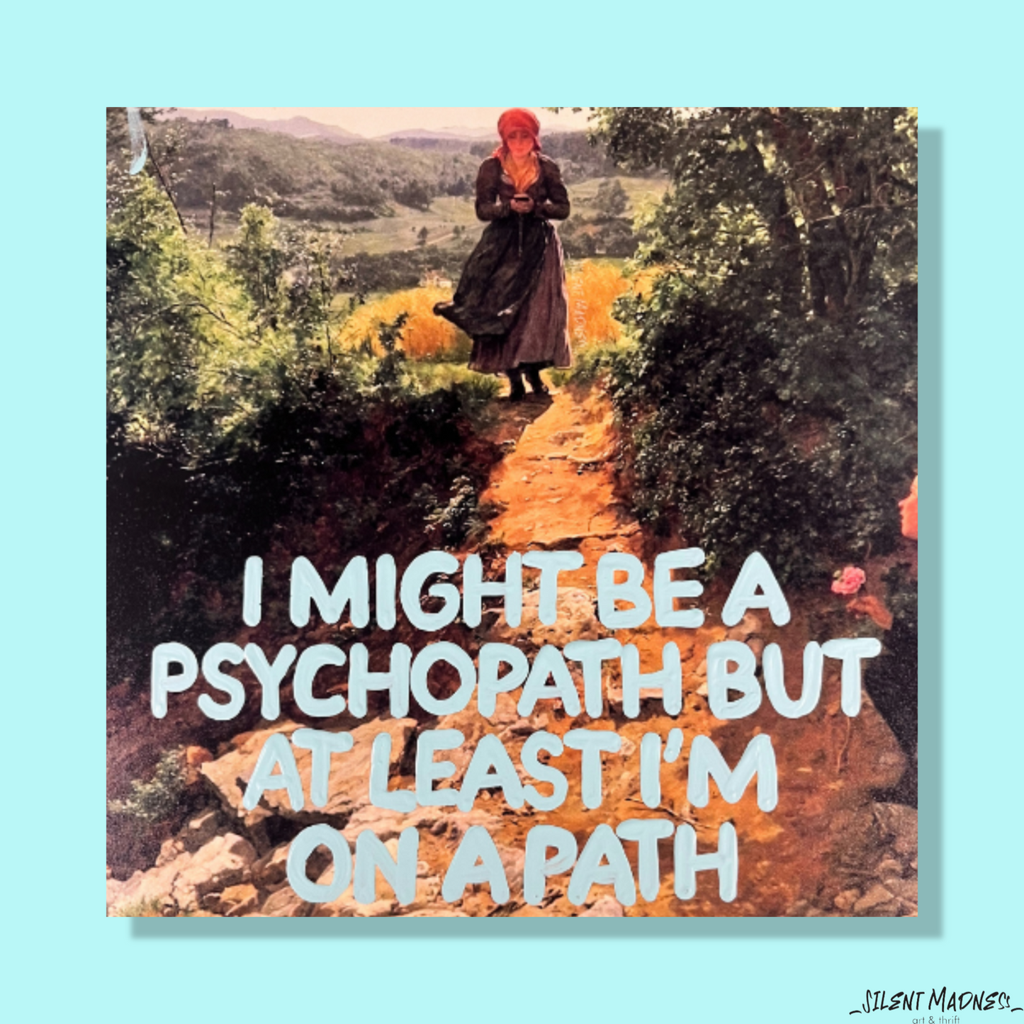 I Might Be A Psychopath But At Least I'm On A Path