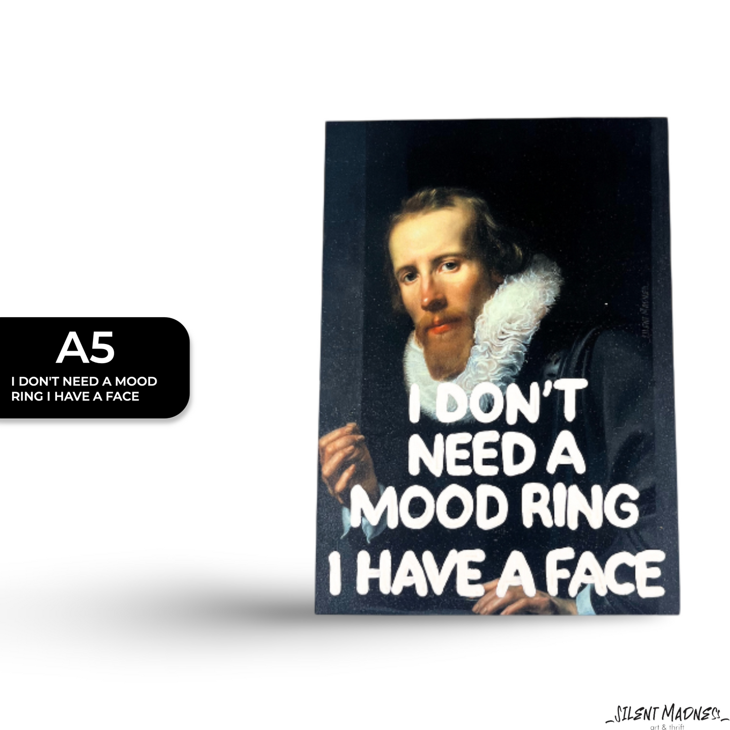 I don't Need A Mood Ring I Have A Face