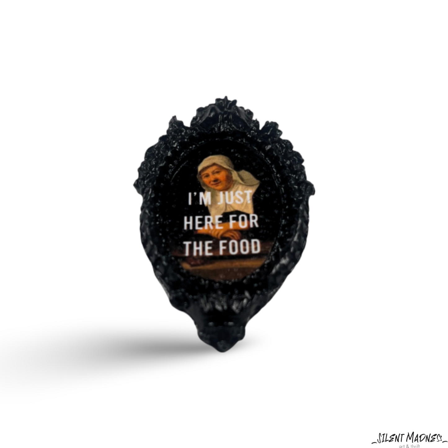 Im Just Here For The Food