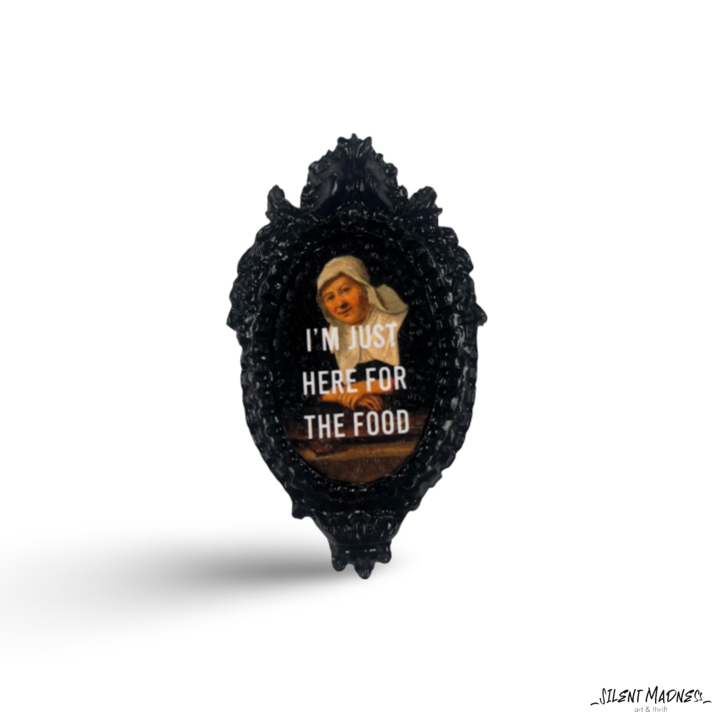 Im Just Here For The Food
