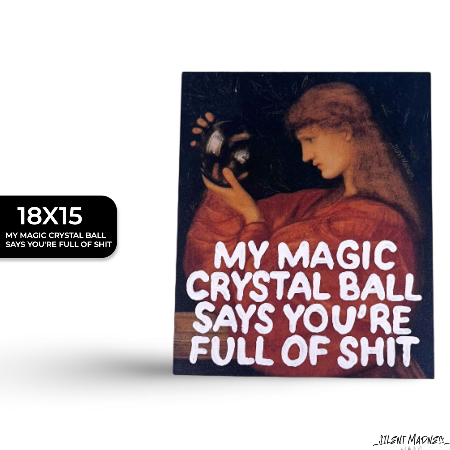 My Magic Crystal Ball Says You're Full Of Shit