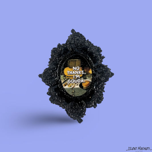 No Thanks I'm Gouda