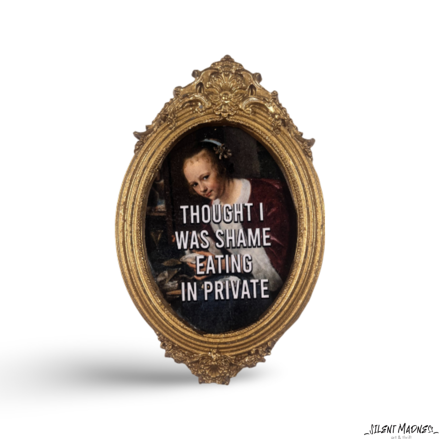 Thought I Was Shame Easting In Privare