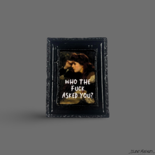 Who The Fuck Asked You?