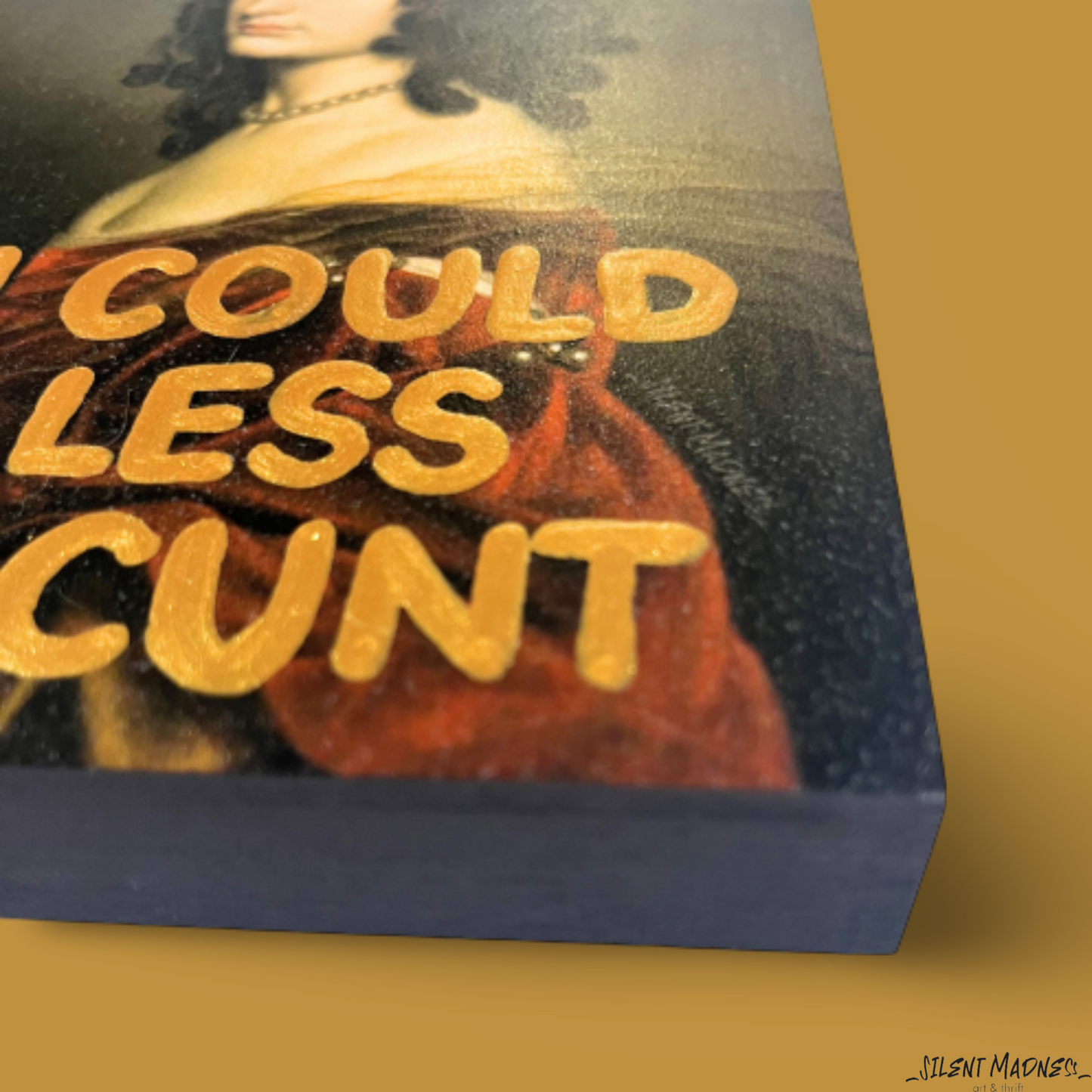 You Could Be Less Of A Cunt