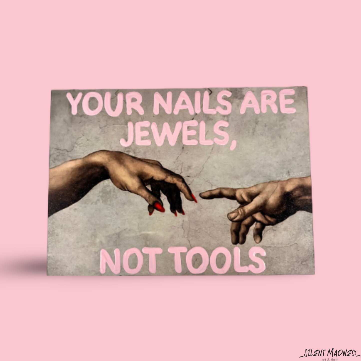 Your Nails Are Jewels, Not Tools
