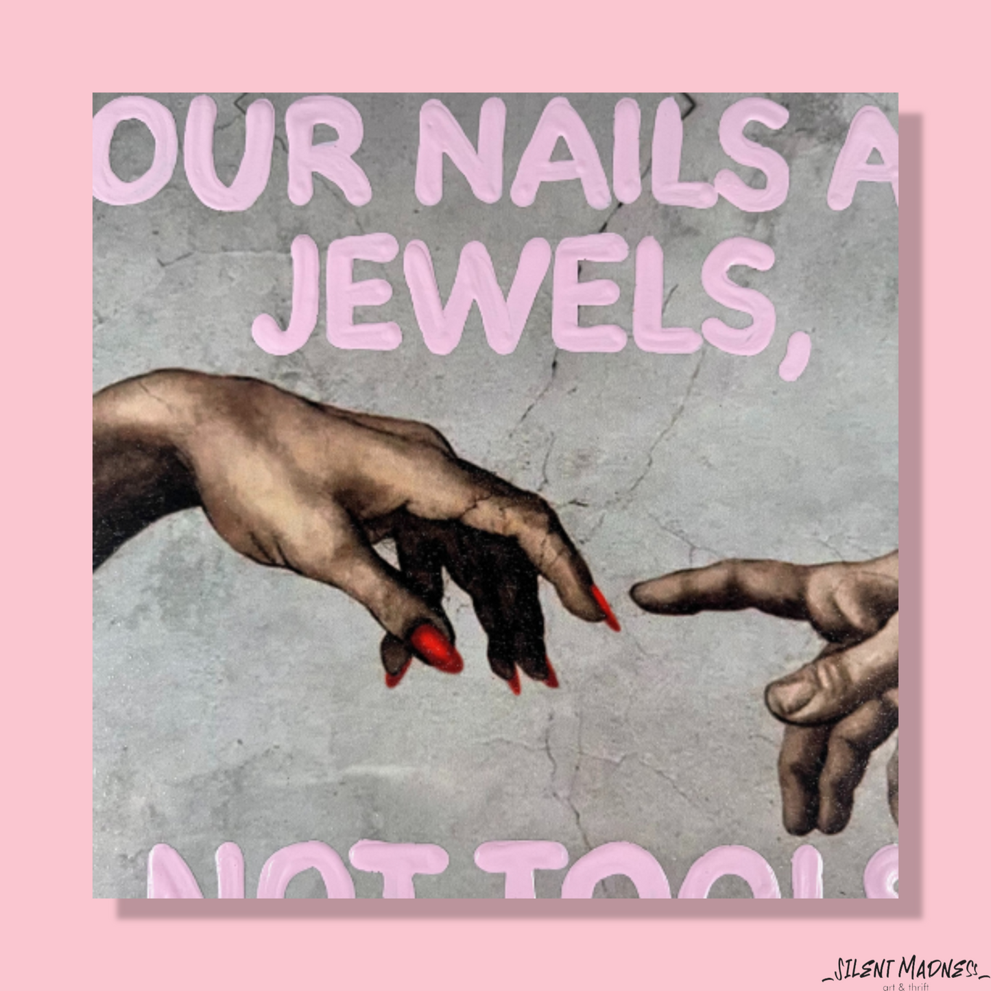 Your Nails Are Jewels, Not Tools