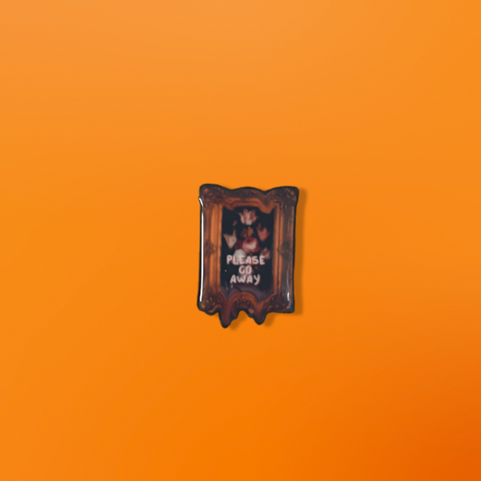 Please Go Away Pin
