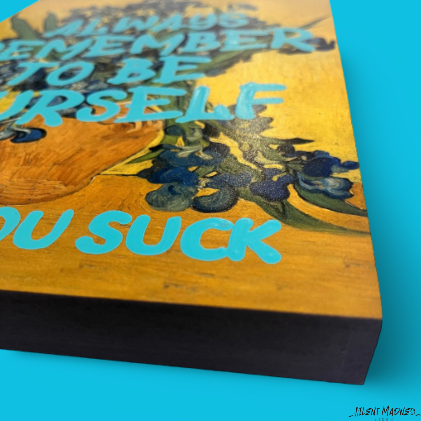 Always Remember To Be Yourself - Unless You Suck